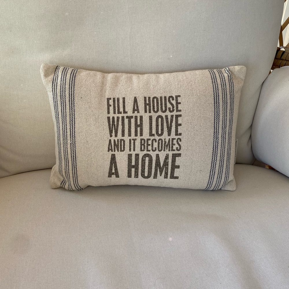 Fill a house with love and it becomes a Home pillow